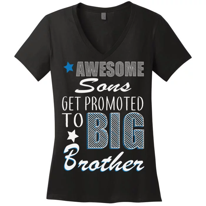 Awesome Son Promoted To Big Brother Women's V-Neck T-Shirt