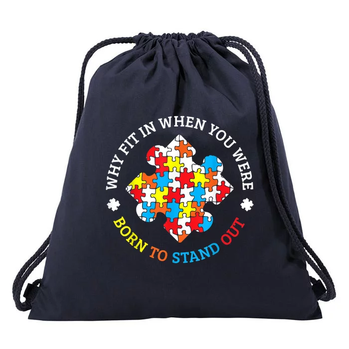 Autism Why Fit In When You Were Born To Stand Out Drawstring Bag