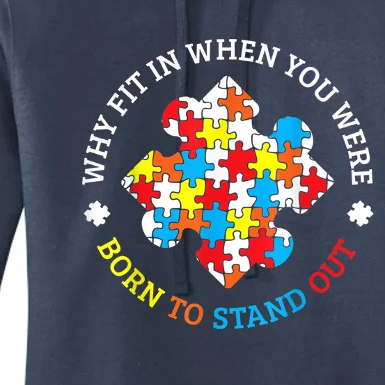 Autism Why Fit In When You Were Born To Stand Out Women's Pullover Hoodie