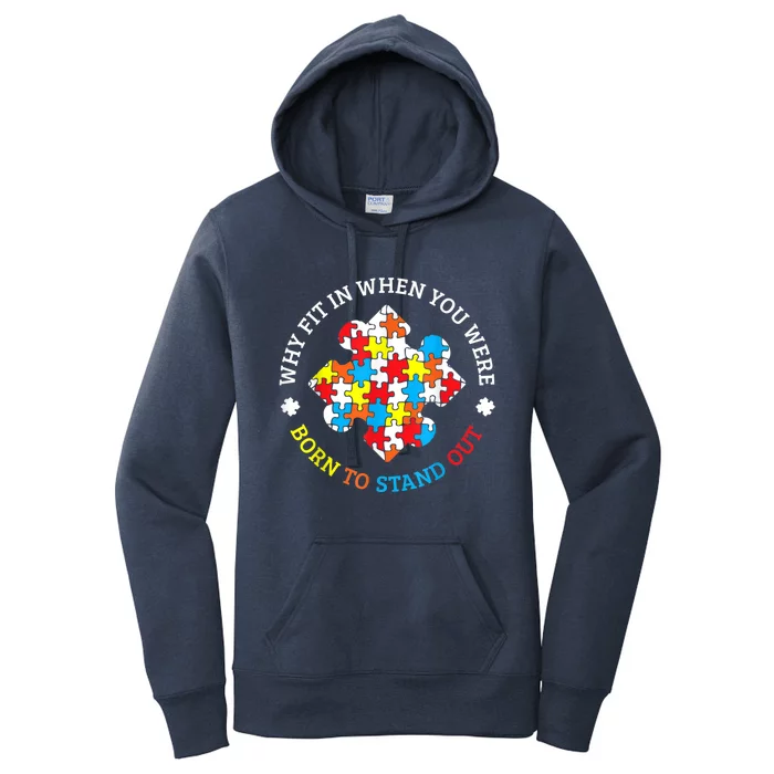 Autism Why Fit In When You Were Born To Stand Out Women's Pullover Hoodie