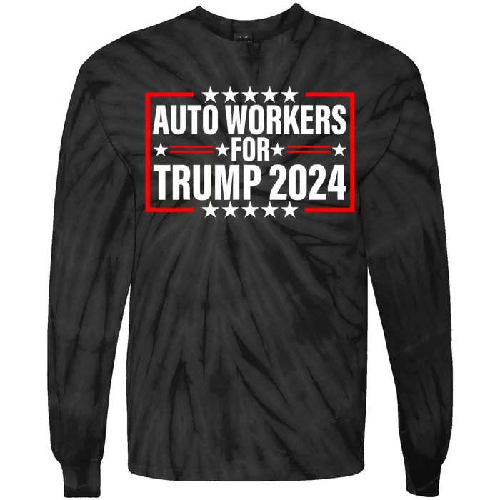 Auto Workers For Trump 2024 Tie-Dye Long Sleeve Shirt