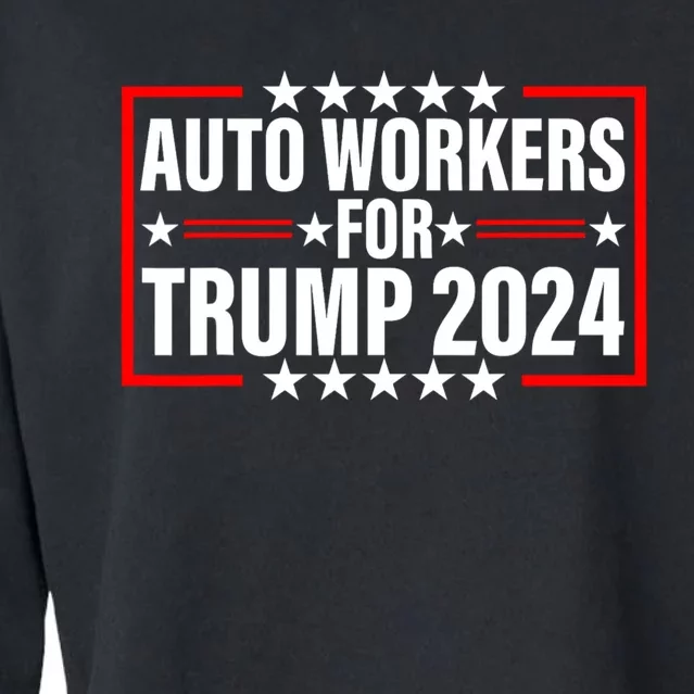 Auto Workers For Trump 2024 Cropped Pullover Crew