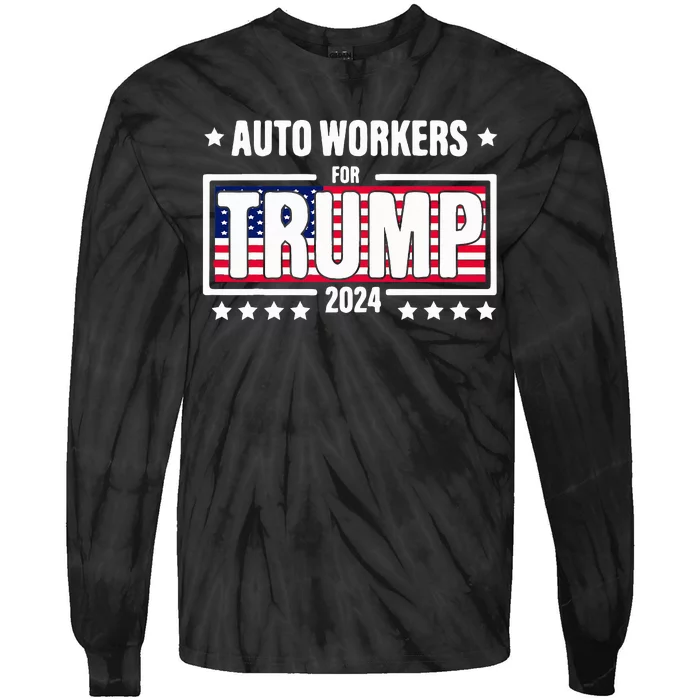 Auto Workers For Trump 2024 Tie-Dye Long Sleeve Shirt