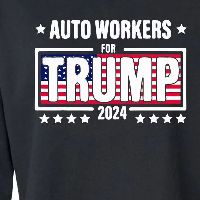 Auto Workers For Trump 2024 Cropped Pullover Crew