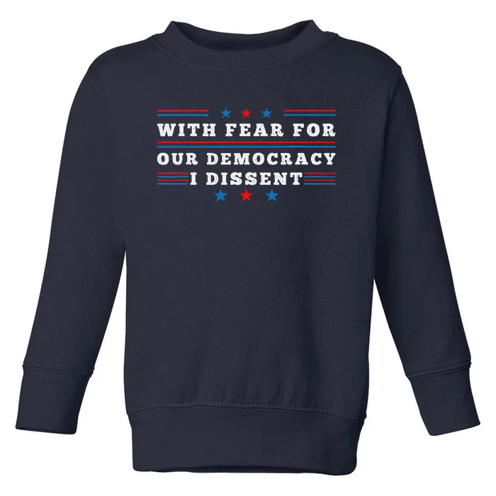 American With Fear For Our Democracy I Dissent Toddler Sweatshirt