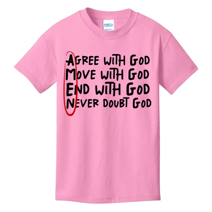 Agree With God Move With God End With God Kids T-Shirt