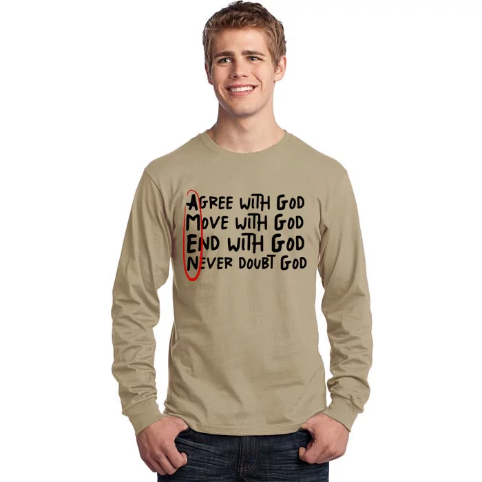 Agree With God Move With God End With God Tall Long Sleeve T-Shirt