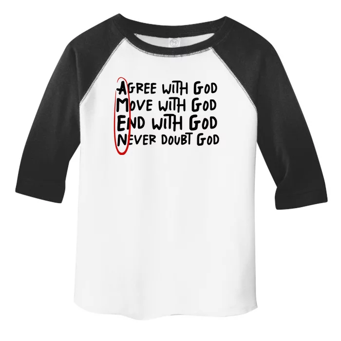 Agree With God Move With God End With God Toddler Fine Jersey T-Shirt