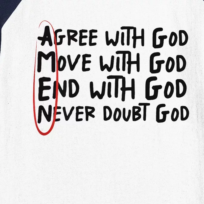 Agree With God Move With God End With God Never Doubt God Baseball Sleeve Shirt