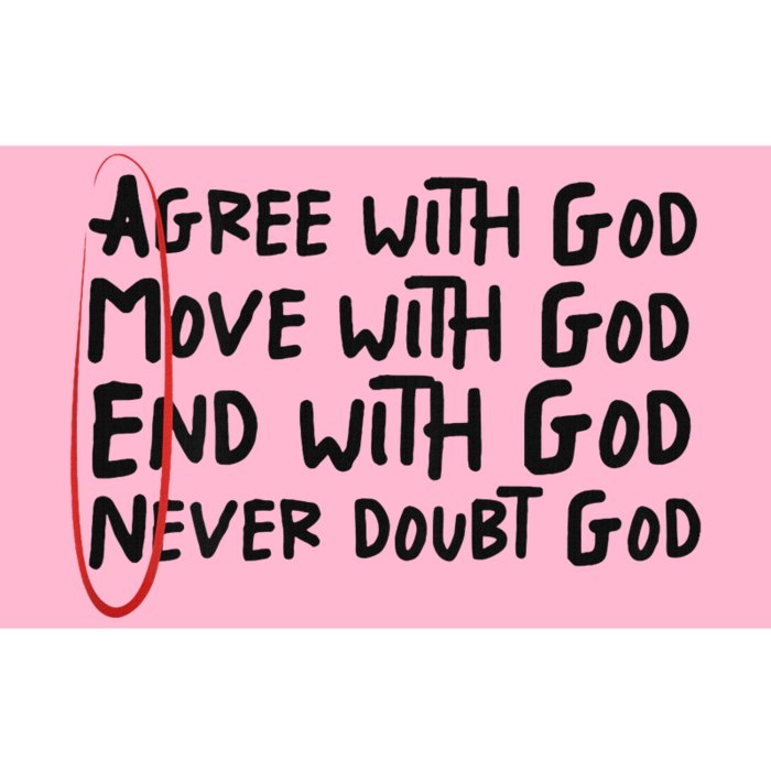 Agree With God Move With God End With God Never Doubt God Bumper Sticker