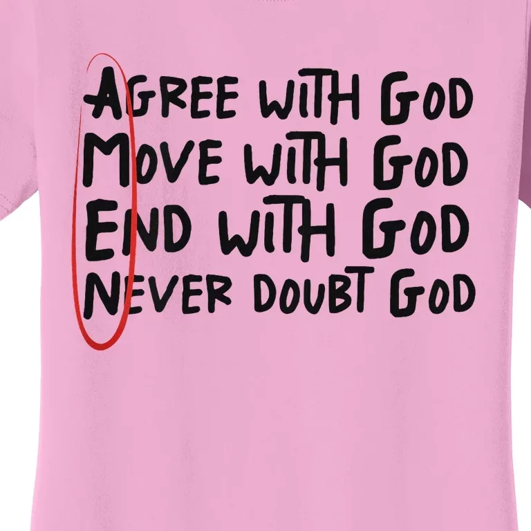 Agree With God Move With God End With God Never Doubt God Women's T-Shirt