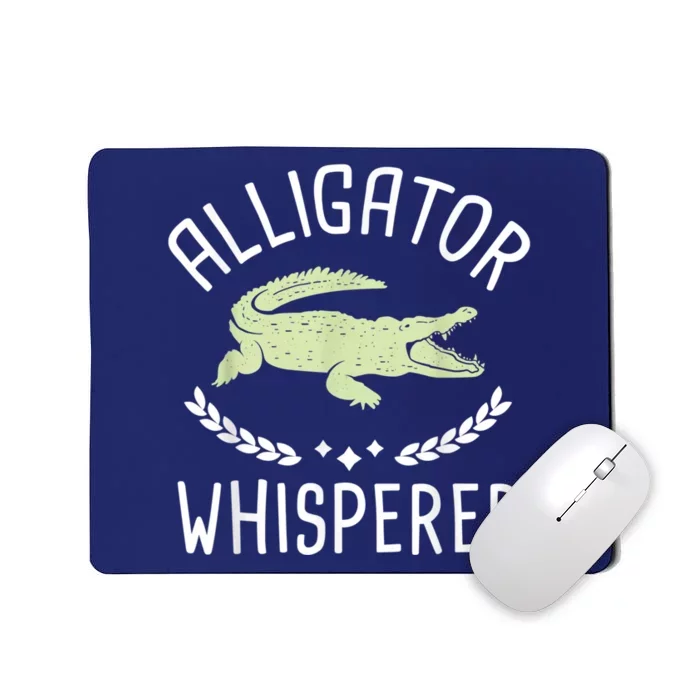 Alligator Whisperer Gator Crocodile Zoo Animal Lover Mousepad