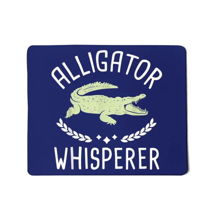 Alligator Whisperer Gator Crocodile Zoo Animal Lover Mousepad