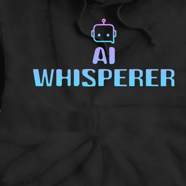 Ai Whisperer Geeky Tech Ai Artificial Intelligence Tie Dye Hoodie