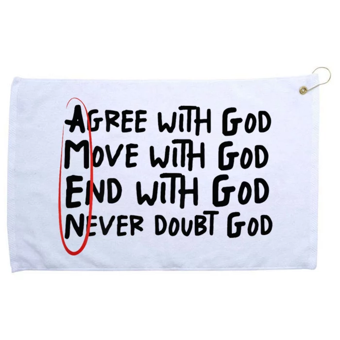 Agree With God Move With God End With God Never Doubt God Grommeted Golf Towel