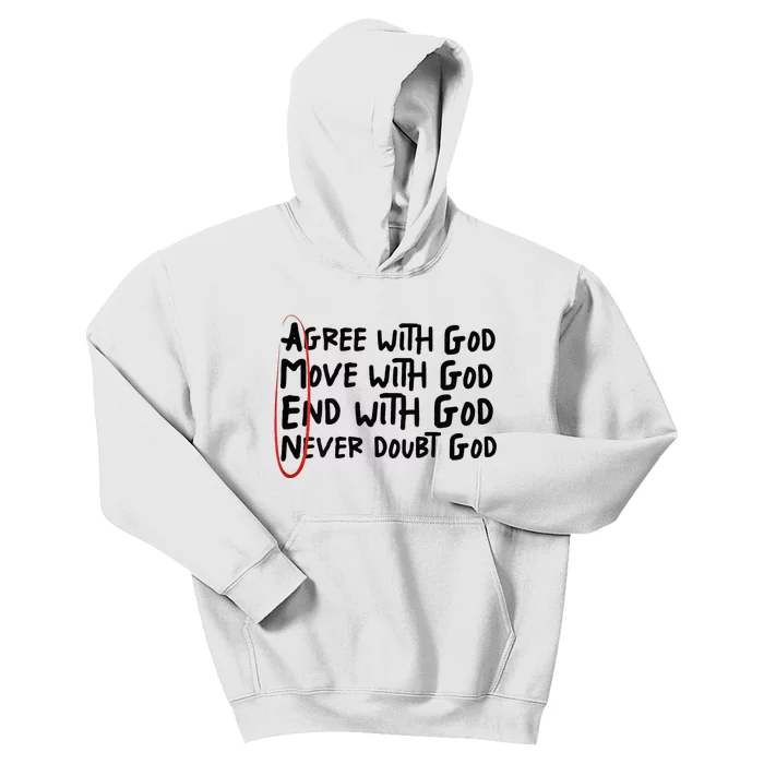 Agree With God Move With God End With God Never Doubt God Kids Hoodie