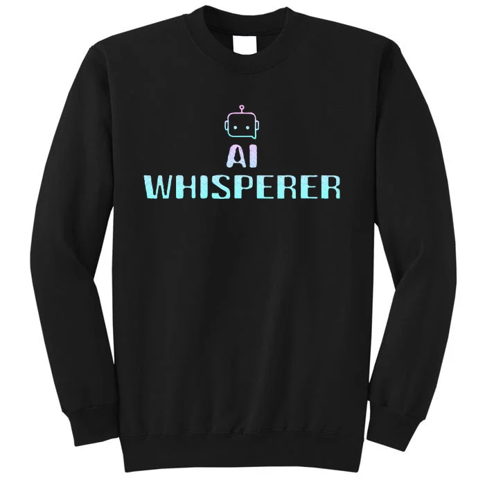 Ai Whisperer Geeky Tech Ai Artificial Intelligence Tall Sweatshirt