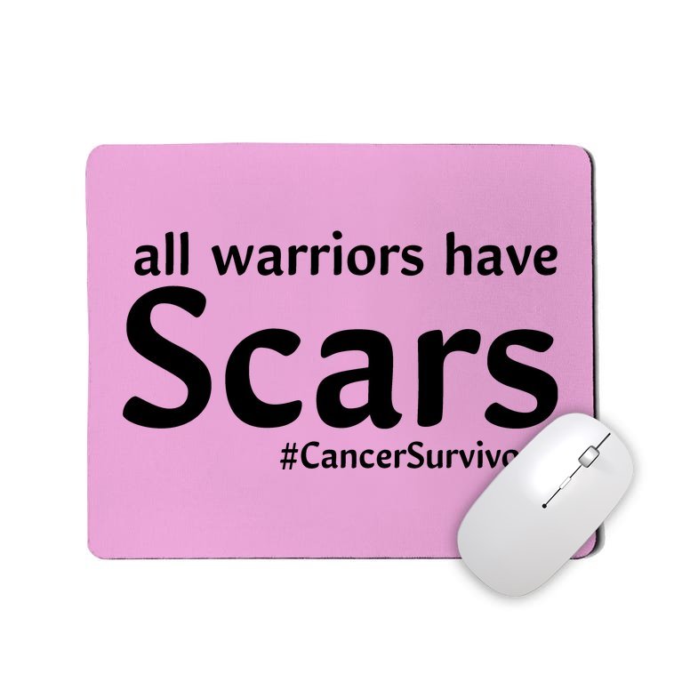 All Warriors Have Scars #CancerSurvivor Mousepad