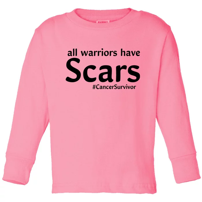 All Warriors Have Scars #CancerSurvivor Toddler Long Sleeve Shirt