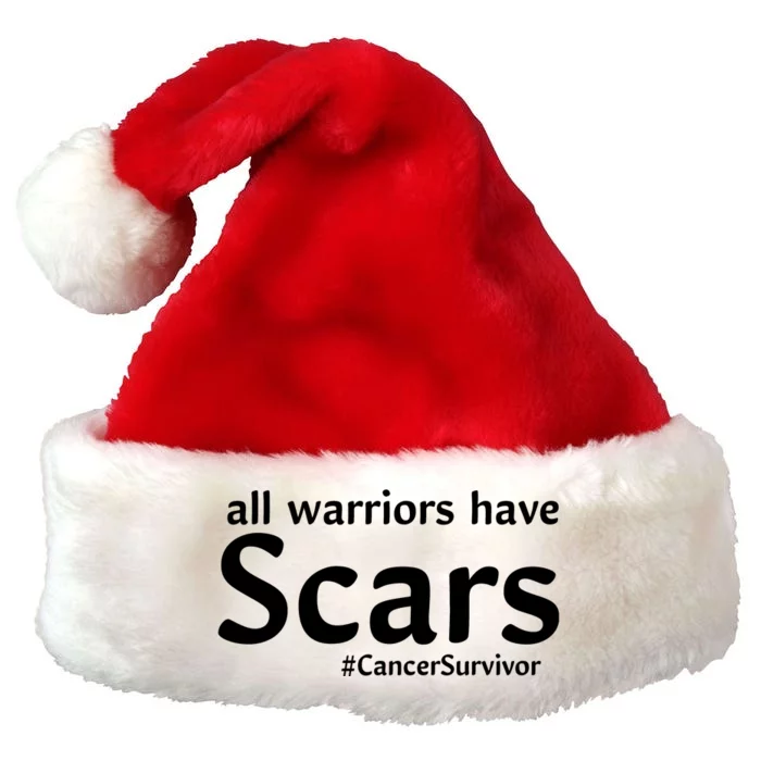 All Warriors Have Scars #CancerSurvivor Premium Christmas Santa Hat