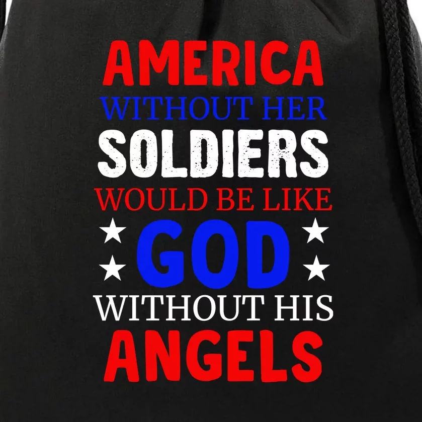 America Without Her Soldiers Would Be Like God Memorial Day Gift Drawstring Bag