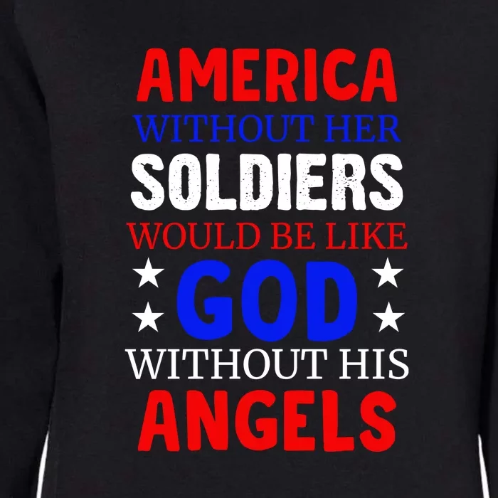 America Without Her Soldiers Would Be Like God Memorial Day Gift Womens California Wash Sweatshirt