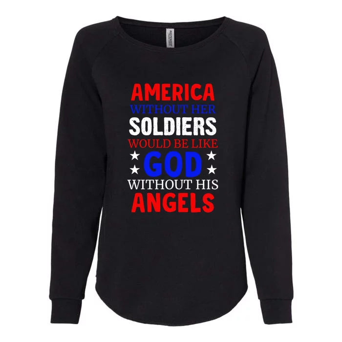 America Without Her Soldiers Would Be Like God Memorial Day Gift Womens California Wash Sweatshirt