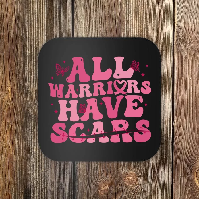 All Warriors Have Scars Breast Cancer Coaster