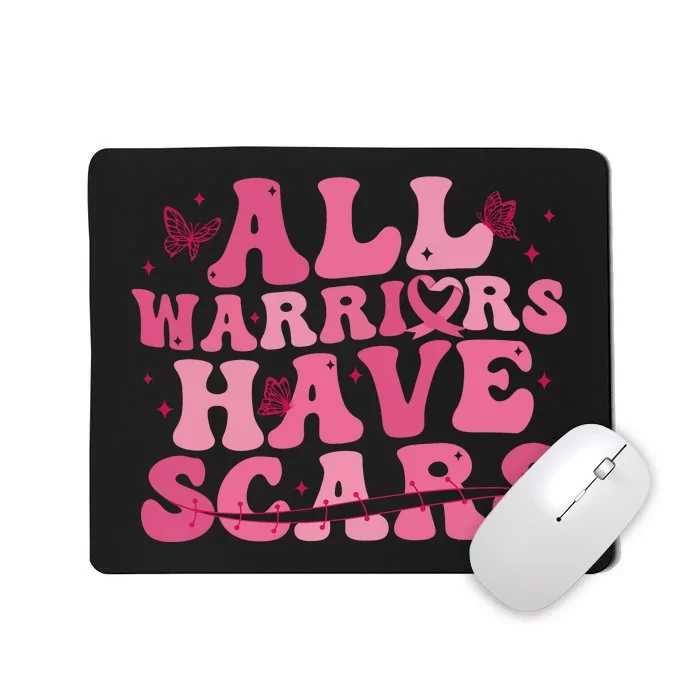 All Warriors Have Scars Breast Cancer Mousepad