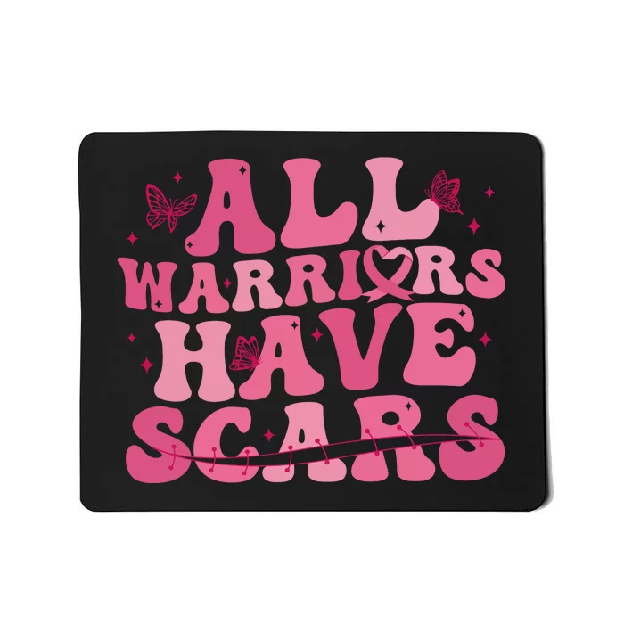 All Warriors Have Scars Breast Cancer Mousepad