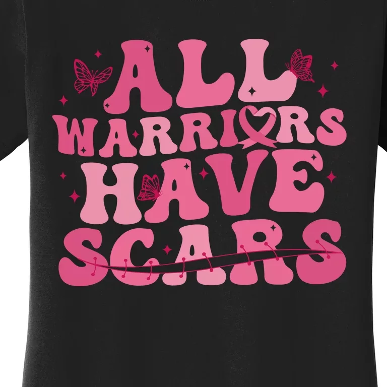 All Warriors Have Scars Breast Cancer Women's T-Shirt