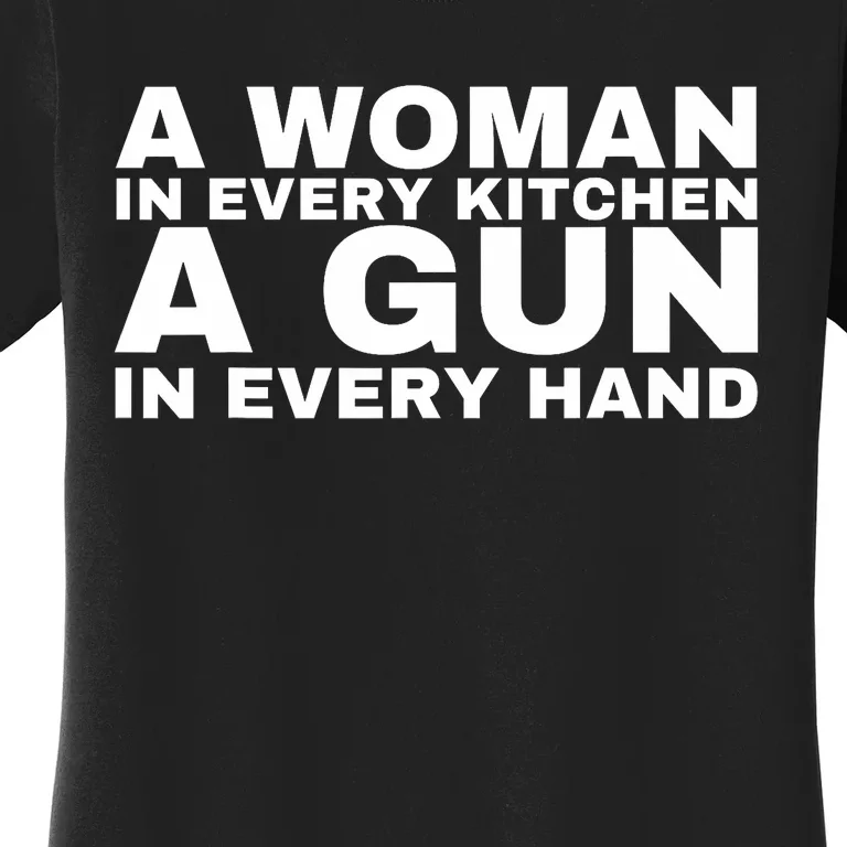 A Woman In Every Kitchen A Gun In Every Hand Women's T-Shirt