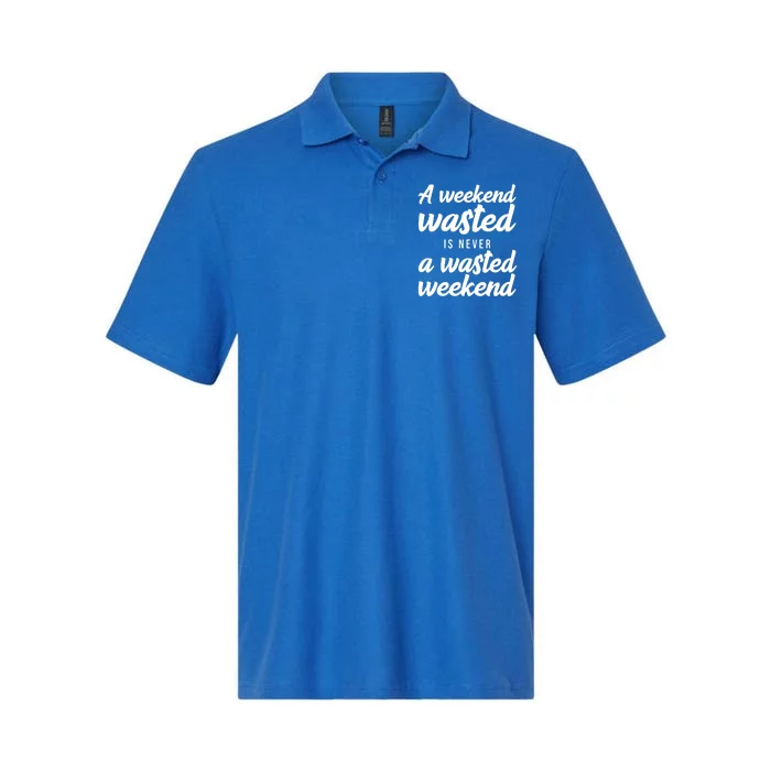 A Weekend Is Never A Wasted Weekend Softstyle Adult Sport Polo