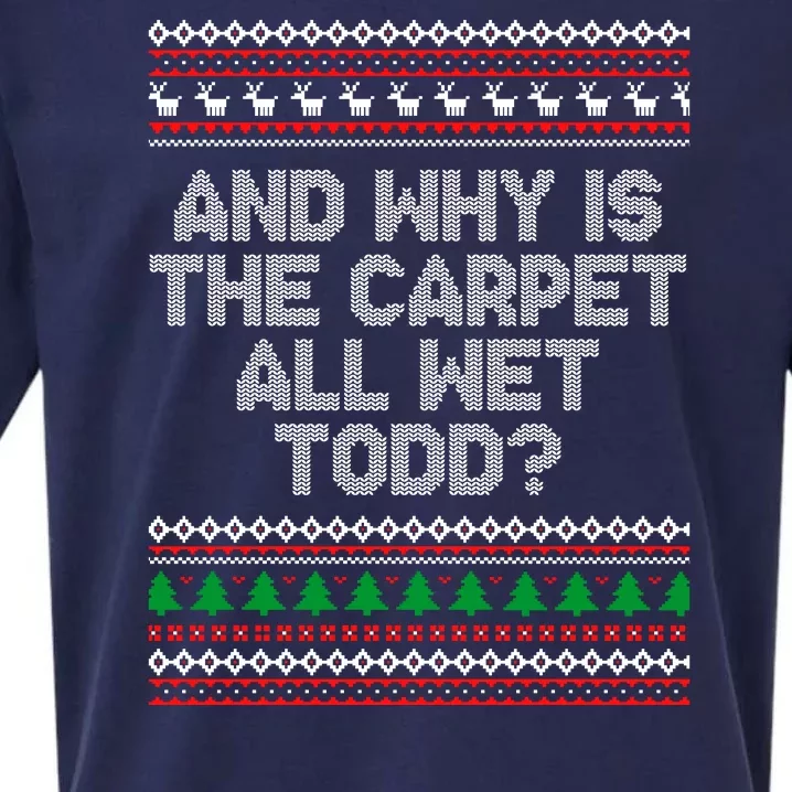 And Why Is The Carpet All Wet Todd? Ugly Christmas Sueded Cloud Jersey T-Shirt