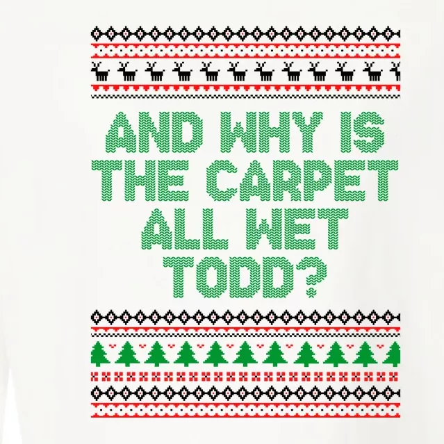 And Why Is The Carpet All Wet Todd? Ugly Christmas Cropped Pullover Crew