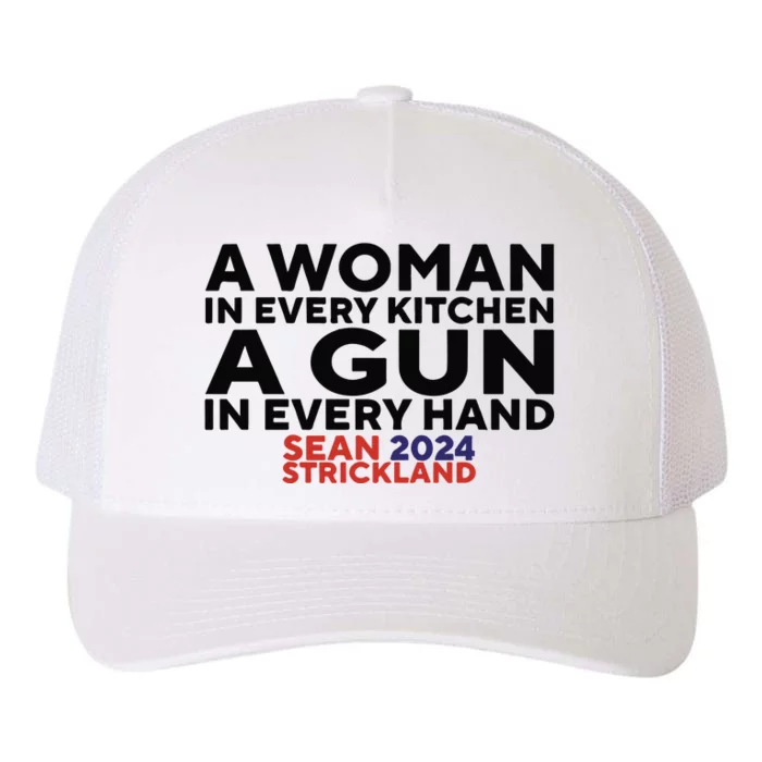 A Woman In Every Kitchen A Gun In Every Hand Sean 2024 Strickland Yupoong Adult 5-Panel Trucker Hat