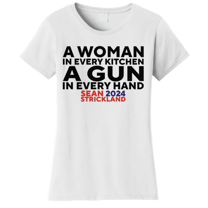 A Woman In Every Kitchen A Gun In Every Hand Sean 2024 Strickland Women's T-Shirt