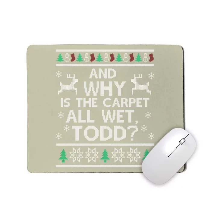 And Why Is The Carpet All Wet, Todd Classic Mousepad