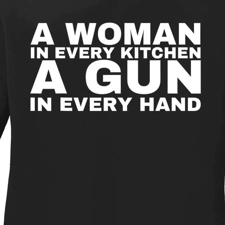 A Woman In Every Kitchen A Gun In Every Hand Ladies Long Sleeve Shirt