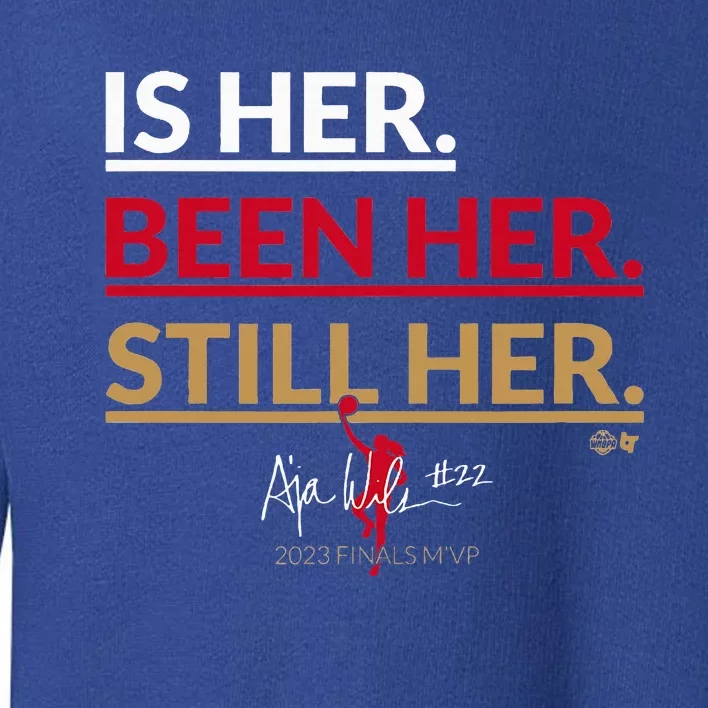 AJa Wilson Is Her. Been Her. Still Her Vegas Basketball Toddler Sweatshirt