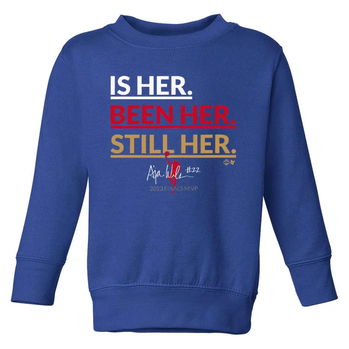 AJa Wilson Is Her. Been Her. Still Her Vegas Basketball Toddler Sweatshirt