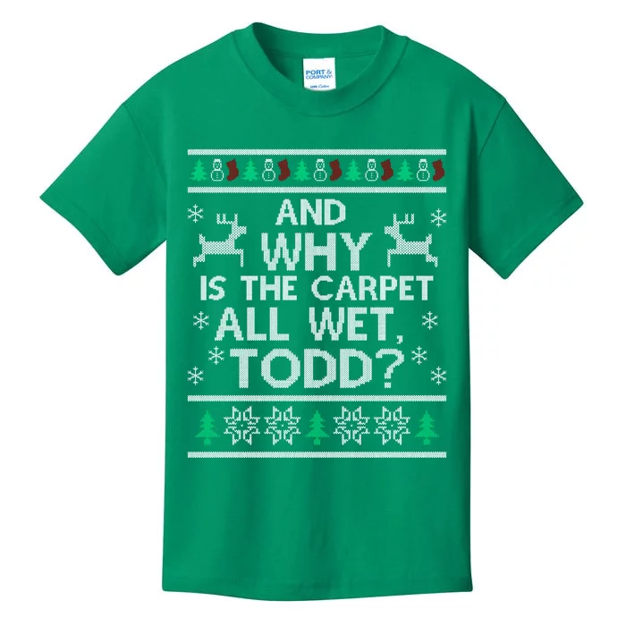 And why is the carpet all wet Todd Kids T-Shirt