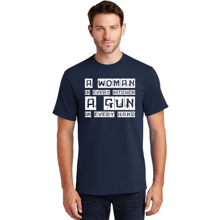 A Woman In Every Kitchen A Gun In Every Hand Tall T-Shirt