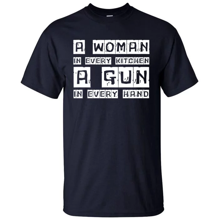 A Woman In Every Kitchen A Gun In Every Hand Tall T-Shirt