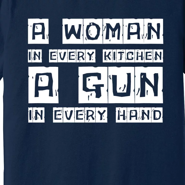 A Woman In Every Kitchen A Gun In Every Hand Premium T-Shirt