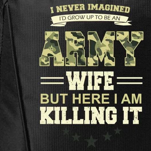 Army Wife Killing It Quote City Backpack