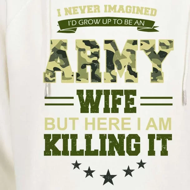 Army Wife Killing It Quote Womens Funnel Neck Pullover Hood