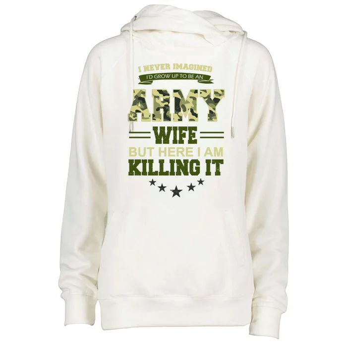 Army Wife Killing It Quote Womens Funnel Neck Pullover Hood