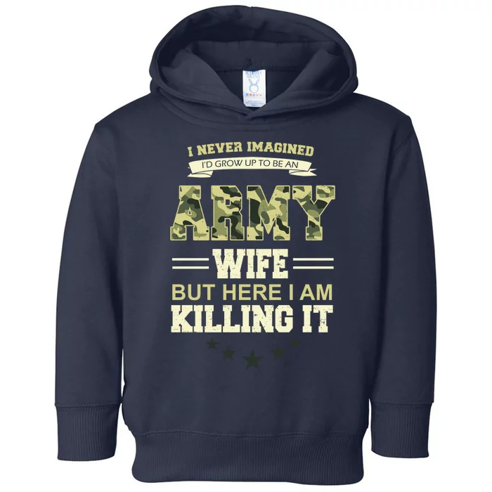 Army Wife Killing It Quote Toddler Hoodie