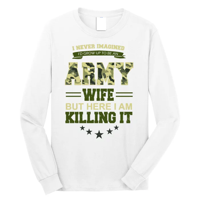 Army Wife Killing It Quote Long Sleeve Shirt